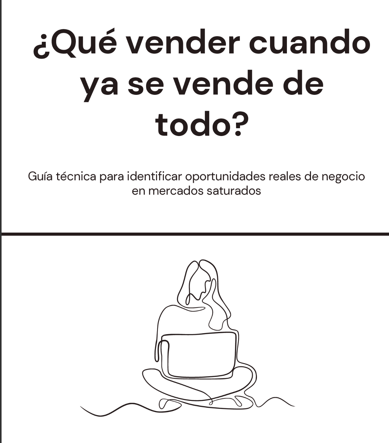 Guía : ¿Qué vender cuando ya se vende de todo?